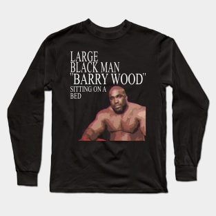 Large Black Man "BARRY WOOD" Long Sleeve T-Shirt